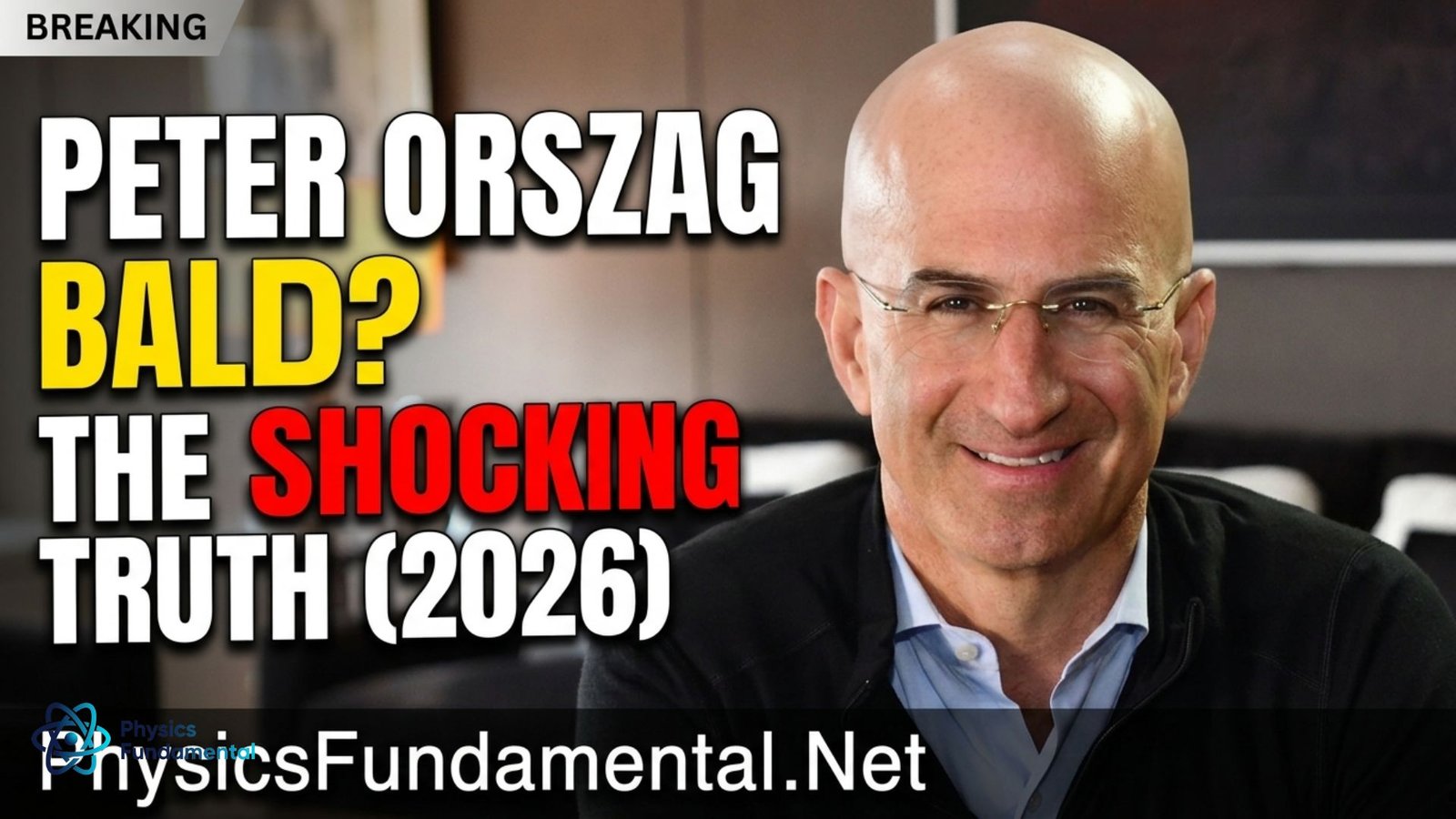 peter-orszag-bald-the-shocking-truth-2026